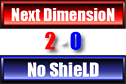 Next DImensioN vs No ShieLD